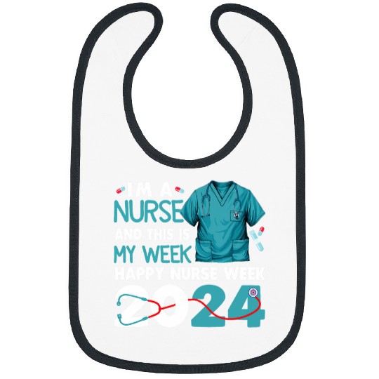 I Am nurses And This Is My Week Happy nurses Week 2024 Bibs