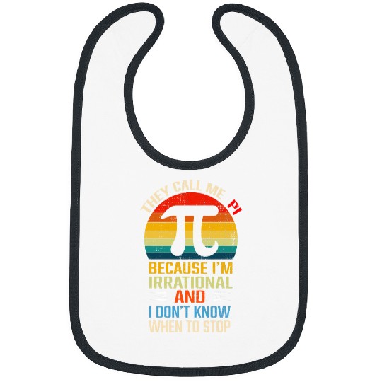 They Call me PiFunny Math Quote Sun Teacher Student Pi Day Bibs