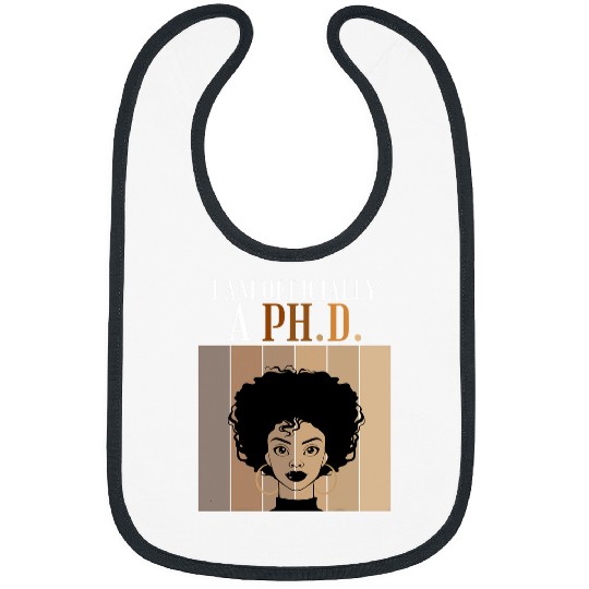 I Am Officially A PhD Doctorate Student Graduation Afro Bibs
