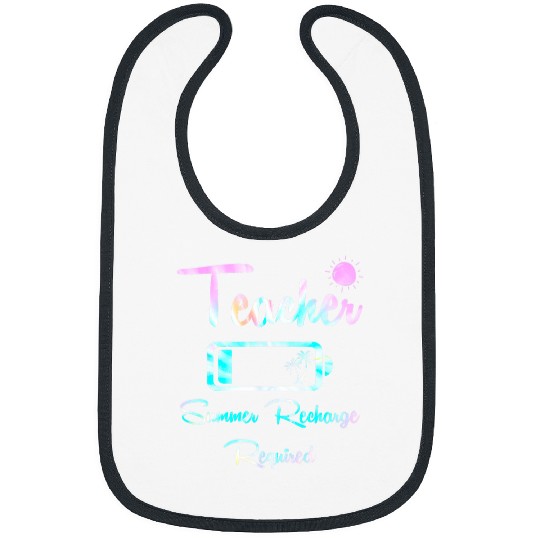 Tie Dye Last Day School Teacher Summer Recharge Required Bibs