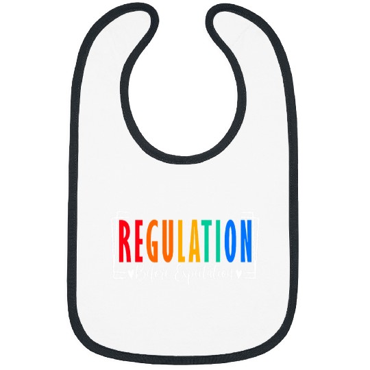 Regulation Before Expectation Cute ABA SPED Teacher Therapy 4 Bibs