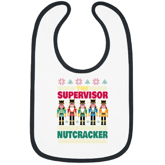 The Supervisor Nutcracker Funny Christmas Supervisor Bibs