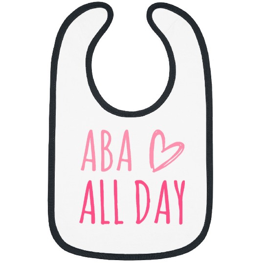 Aba All Day Autism Psychology Women Behavior Analyst Bibs