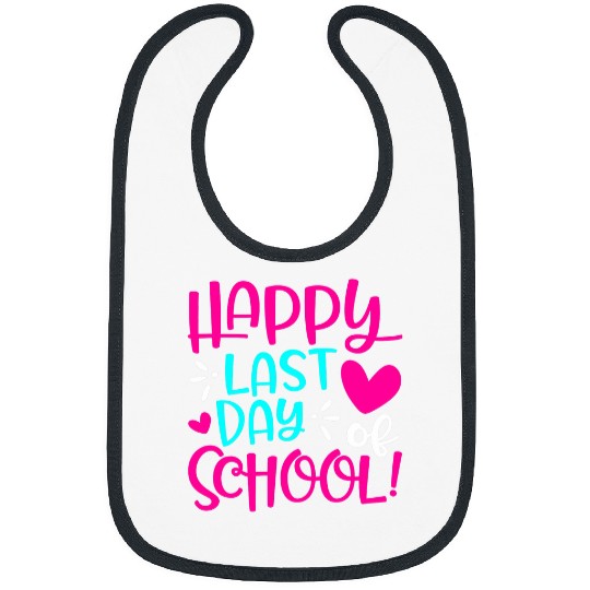 Happy Last Day Of School Teacher Student Graduation 5 Bibs