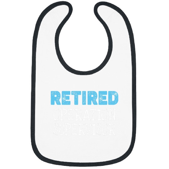 Retired Operation Supervisor Gifts Funny Retirement Bibs