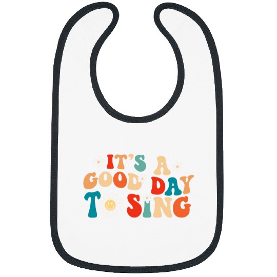Its a good day to sing Music Lover Teacher Student Retro Bibs