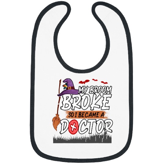 Halloween My Broom Broke So I Became A Doctor Md Dr Bibs