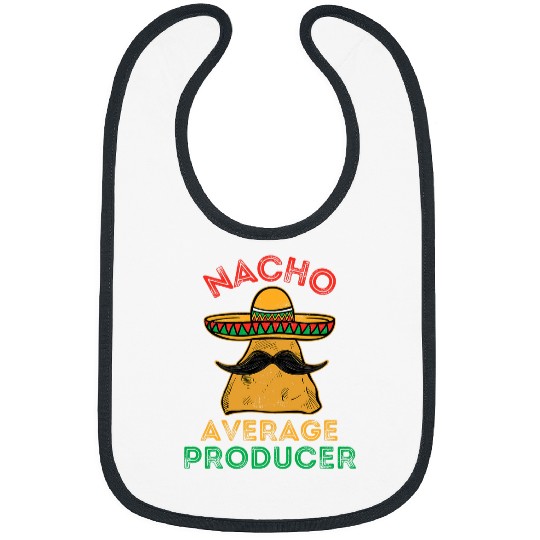 Nacho Average Producer Cinco De Mayo Mexican Fiesta Apparel Bibs
