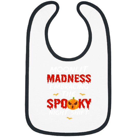 Halloween Night Shift Worker Graveyard Duty Spooky 10 Bibs