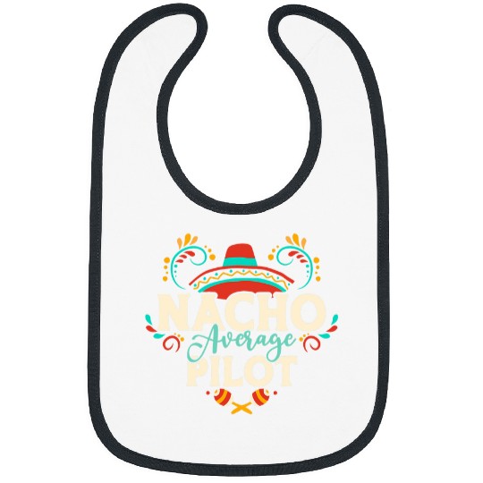 Nacho Average Pilot Cinco De Mayo Mexican Matching Family 1 Bibs