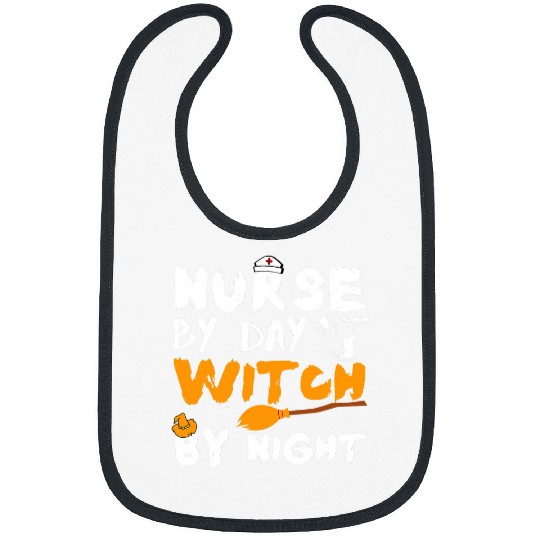 nurses By Day Witch By Night Funny Halloween nursess Bibs
