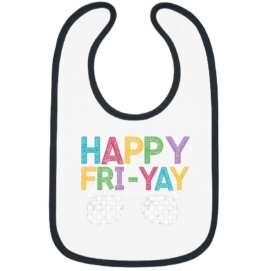 Happy Fri Yay Teacher Weekend Fun 4 Bibs