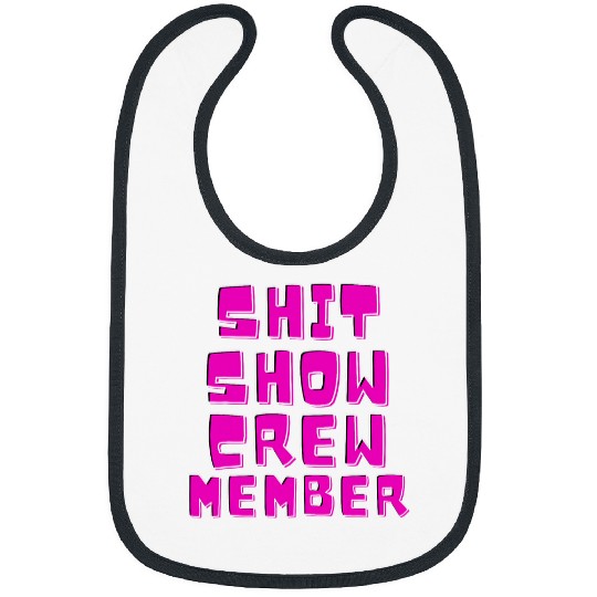 Funny Women Shit Show Crew Member Manager Or Supervisor 1 Bibs