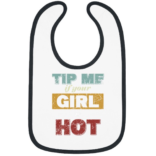 TIP ME IF YOUR GIRL IS HOT funny Bartender Waitress Waiter Bibs