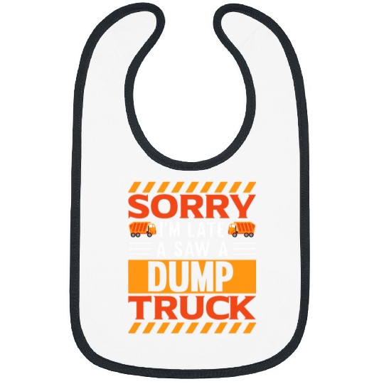 Garbage Truck Sorry Im late I saw a Dump Truck 2 Bibs