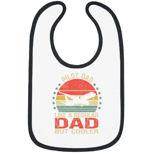 Funny Pilot Dad Like A Normal Dad But Cooler Fathers Day Bibs