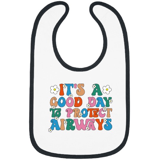 Respiratory Therapist Its A Good Day To Protect Airways 2 Bibs