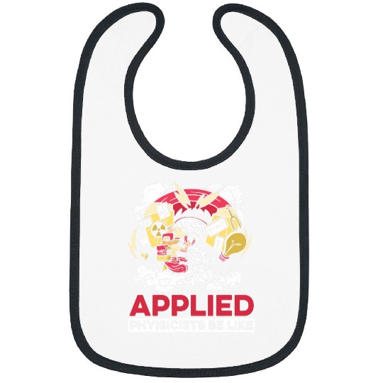 Funny Physicist Science Scientist Applied Physics Bibs