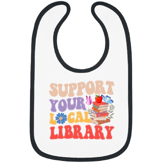 Groovy Support Your Local Library Book Reader Lover Bookworm Bibs