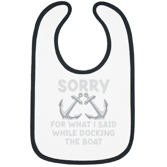 Funny Boat Docking Pontoon Sorry What I Said for Men Women Bibs