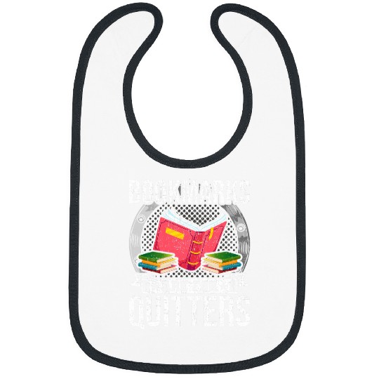 Bookmarks Are For Quitters Book Lovers Reading 1 Bibs