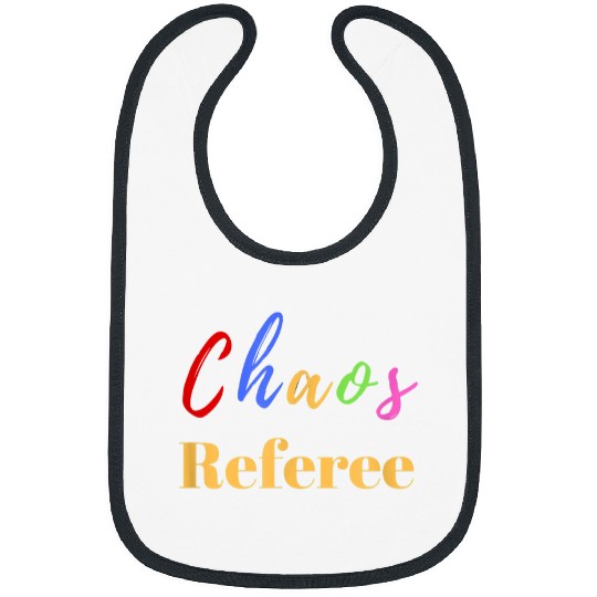 Chaos Referee for Mom Dad or Teacher Leader Bosses Bibs