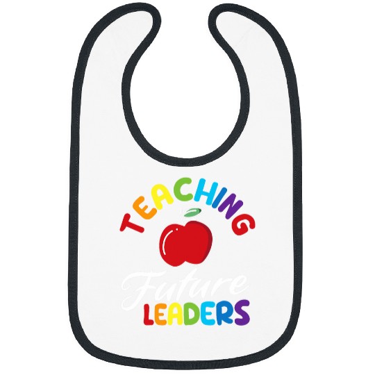Teaching Future Leaders Teacher Inspirational Appreciation Bibs