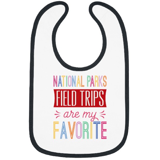 National Parks Field Trips Are My Favorite School Field Trip Bibs