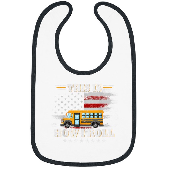 this is how i roll school bus driver Bibs