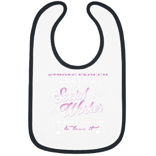 Cool Education Of A Strong Social Worker Design Bibs