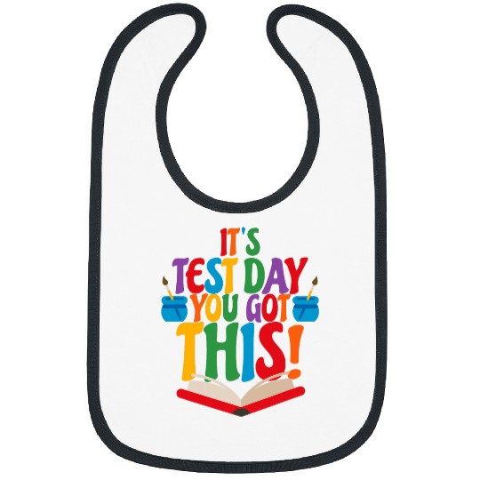 Its Test Day You Got This Funny Teacher Student Testing Day 2 Bibs