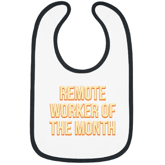 Remote Worker of the Month Work From homes Employee WFH Bibs