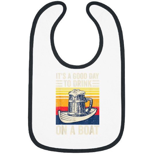 its a good day to drink on a boat far day Bibs