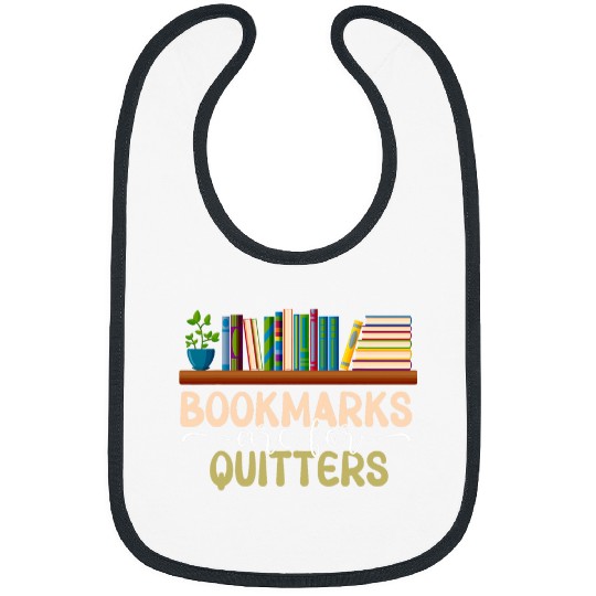 Bookmarks Are For Quitters Bookworm Reading Women Men Kids 2 Bibs