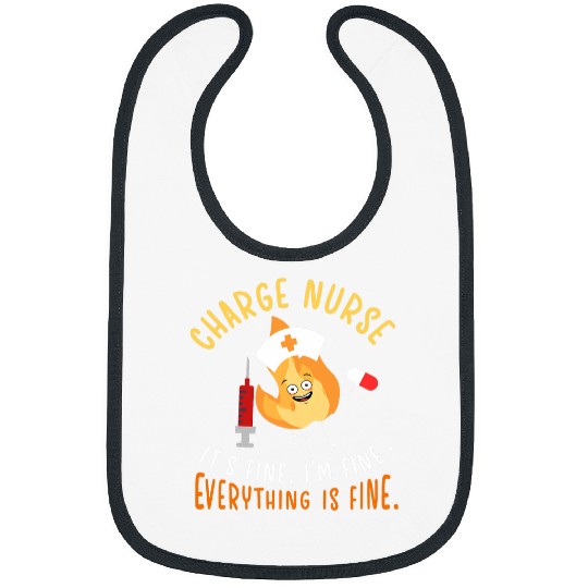 Charge nurses Its Fine Im Fine Charge Nursing Charge nursess 2 Bibs