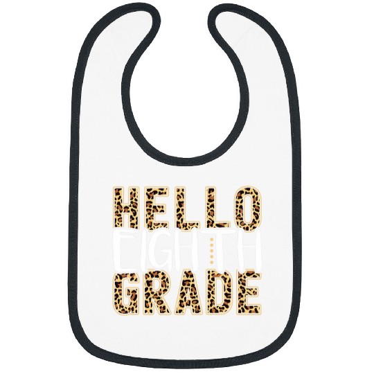 Hello Eighth Grade Teacher Student 8th grade Leopard Print Bibs