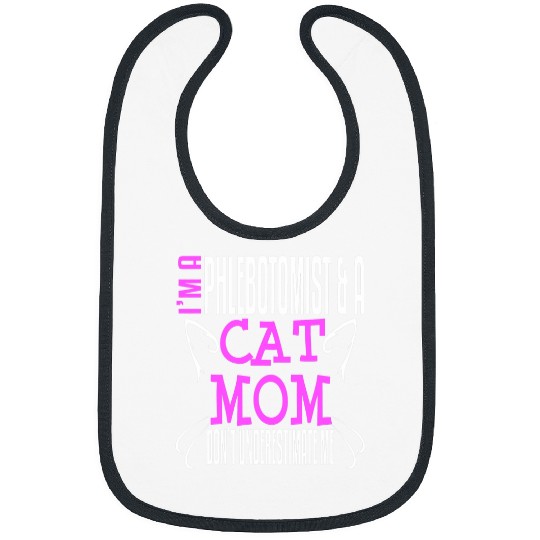 Phlebotomist Cat Mom Owner Phlebotomy Funny Bibs