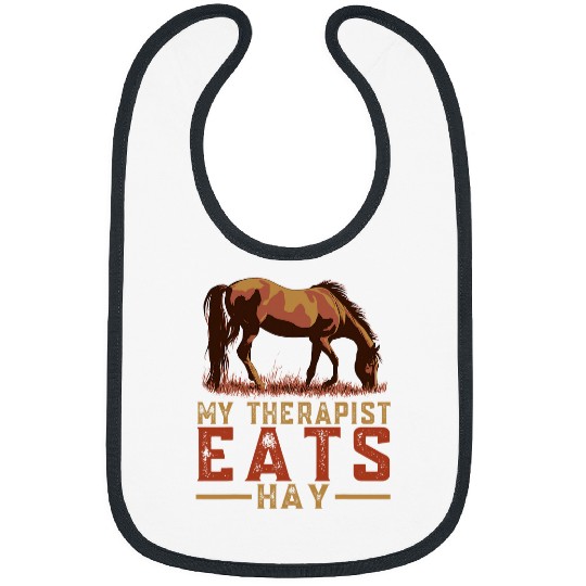 My Therapist Eats Hay Horse Rider Horses Lover 3 Bibs