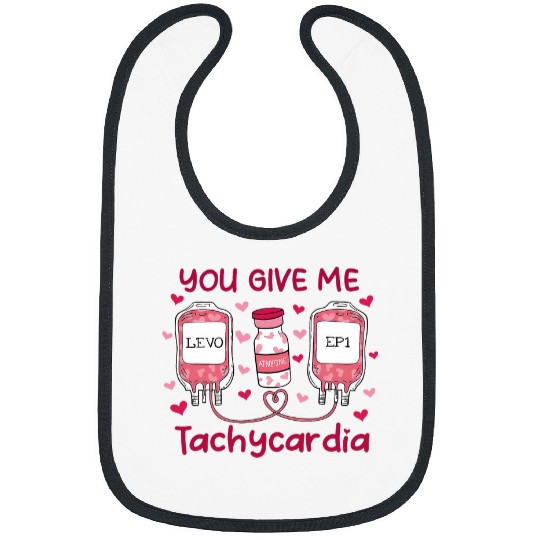 Pink ICU nurses Life Valentines Day You Give Me Tachycardia Bibs