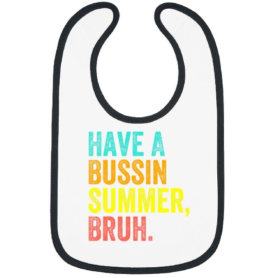 Last Day Of School Funny Teacher Have A Bussin Summer Bruh Bibs