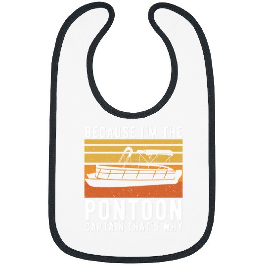Because Im The Pontoon Captain Thats Why Retro Boat 1 Bibs
