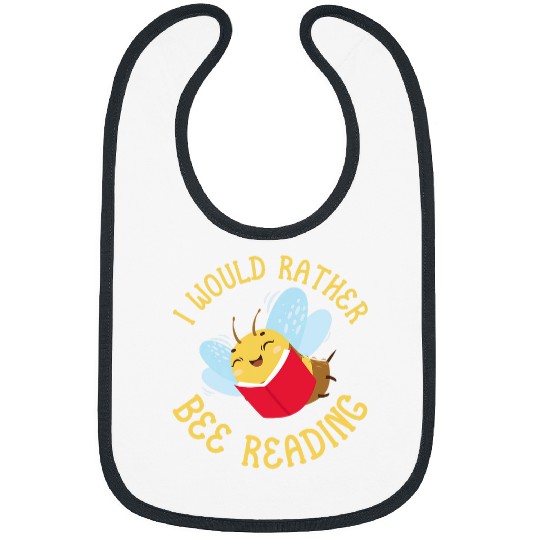 Bee Reader Funny I Would Rather Bee Reading Book Bibs