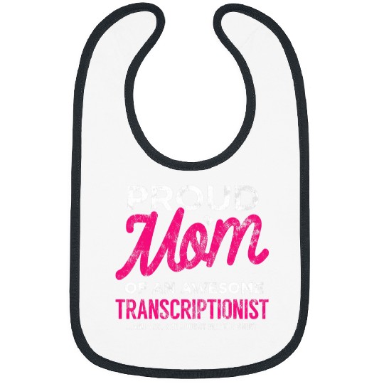 Transcriptionist Daughter Proud Mom She Bought This Funny Bibs