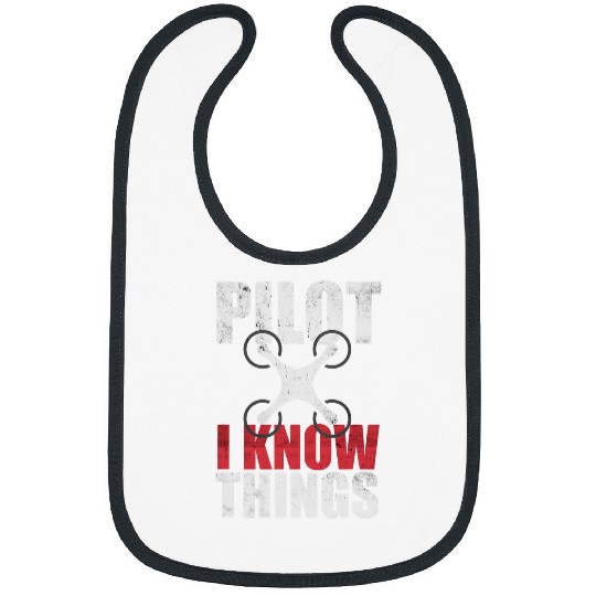 Drone pilot I know things Statement Bibs