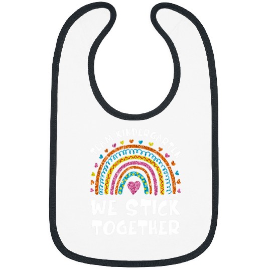 TEAM KINDERGARTEN We Stick Together Rainbow Teacher Student Bibs