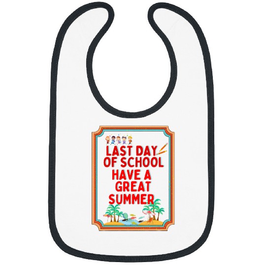 Last day School Summer Break Kids Schoolbreak Summertime Bibs