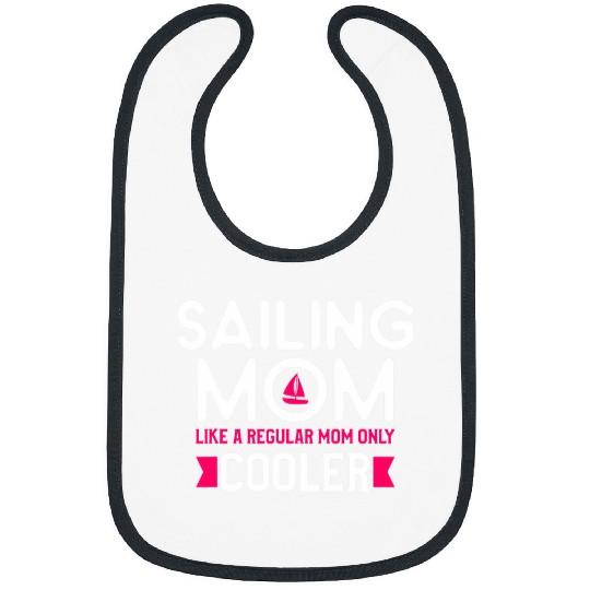Funny Boat Sail Sailing Quote For A Sailor Mom Mother 2 Bibs