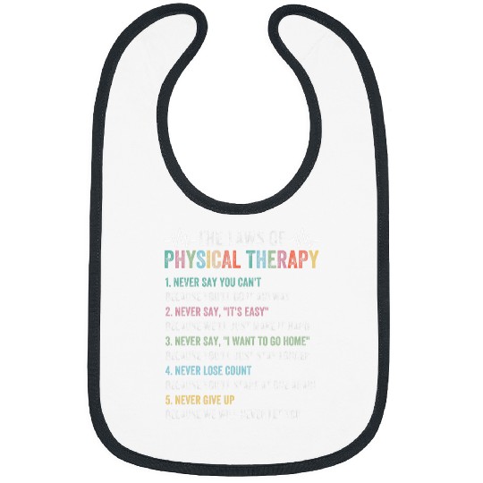 The Laws Of Physical Therapy Physical Therapist 7 Bibs