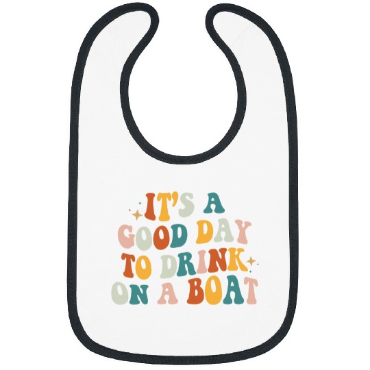 Its A Good Day to Drink On A Boat Retro vintages Groovy 8 Bibs