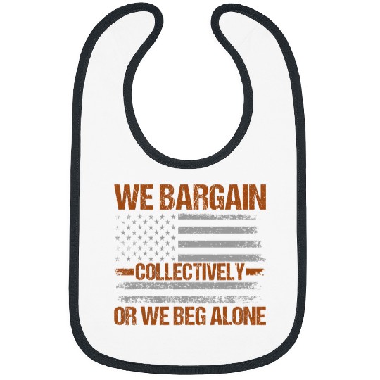 Union Worker Laborer We Bargain Collectively Labor Union Bibs